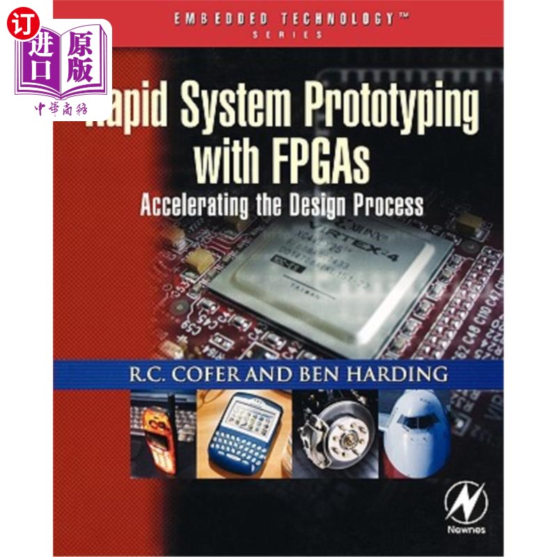 海外直订Rapid System Prototyping with FPGAs: Accelerating the Design Process 基于FPGAs的快速系统原型：设计过程