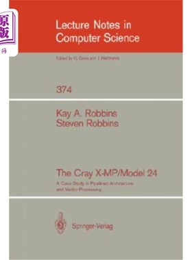 海外直订The Cray X-Mp/Model 24: A Case Study in Pipelined Architecture and Vector Proces Cray X-Mp/