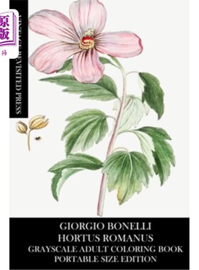 海外直订Giorgio Bonelli: Hortus Romanus Grayscale Adult Coloring Book (Portable Size Edi Giorgio Bo