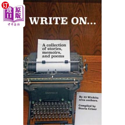 海外直订Write on: A Collection of Stories, Poems, and Short Fiction 写作：故事、诗歌和短篇小说集