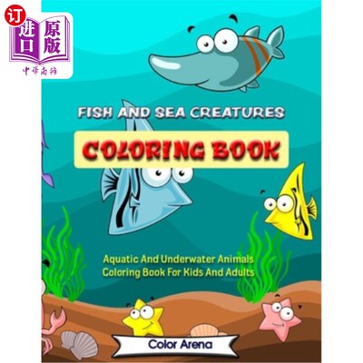 海外直订Fish and Sea Creatures Coloring Book: Aquatic And Underwater Animals Coloring Bo 鱼和海洋生物着色书:水生和