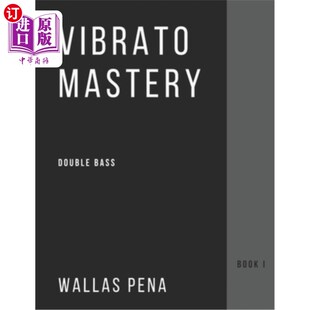 海外直订Vibrato Mastery for Double Bass: (Contrebasse, Contrabajo) - Book I 掌握双低音颤音:(对奏,Contrabajo) -书I