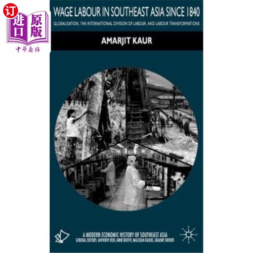 海外直订Wage Labour in Southeast Asia Since 1840: Globalization, the International Divis 1840年以来东南亚的有偿劳动
