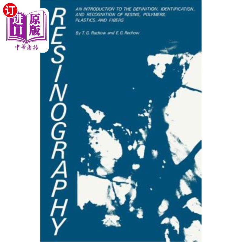 海外直订Resinography: An Introduction to the Definition, Identification, and Recognition 树脂图谱：介绍树脂、聚合物、塑