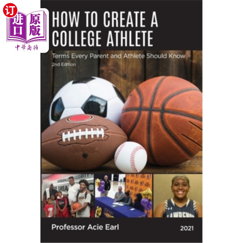 海外直订How to create a college athlete, 2nd edition: What terms every parent should kno 如何创造一个大学运动员，第