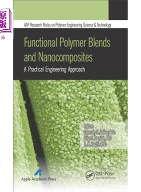 海外直订Functional Polymer Blends and Nanocomposites: A Practical Engineering Approach 功能聚合物共混和纳米复合材料