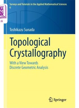 海外直订Topological Crystallography: With a View Towards Discrete Geometric Analysis 拓扑结晶学：以离散几何分析为视