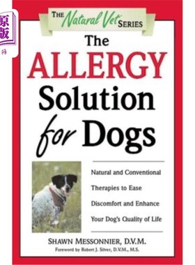 海外直订The Allergy Solution for Dogs: Natural and Conventional Therapies to Ease Discom 狗的过敏解决方案:自然和常