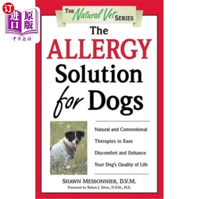 海外直订The Allergy Solution for Dogs: Natural and Conventional Therapies to Ease Discom 狗的过敏解决方案:自然和常