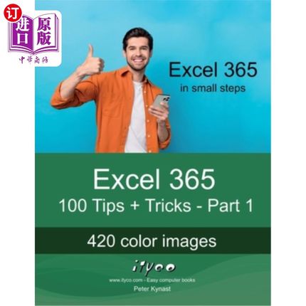 海外直订Excel 365 - 100 Tips + Tricks - Part 1: For beginners and experienced users of a Excel 365