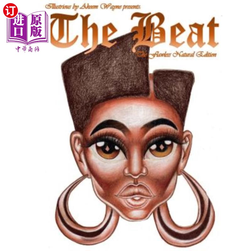 海外直订Illustrious by Akeem Wayne Presents: The Beat: The Flawless Natural Edition 阿克姆·韦恩（Akeem Wa