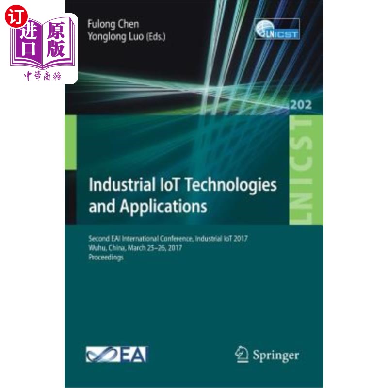 海外直订Industrial Iot Technologies and Applications: Second Eai International Conferenc 工业物联网技术与应用:第二