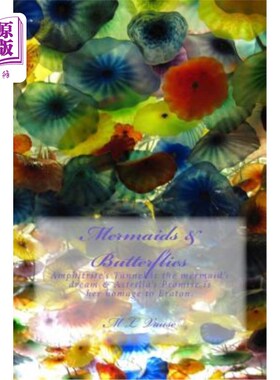 海外直订Mermaids & Butterflies: Amphitrite's Tunnel is the mermaid's dream & Astrilla's  美人鱼和蝴蝶:Amp