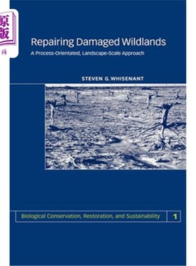 海外直订Repairing Damaged Wildlands: A Process-Orientated, Landscape-Scale Approach 修复受损的荒地：以过程为导向的
