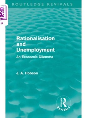 海外直订Rationalisation and Unemployment (Routledge Revi... 合理化与失业(劳特利奇复兴)
