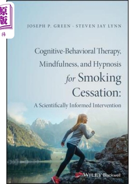 现货 Cognitive Behavioral Therapy Mindfulness and Hypnosis for Smoking Cessation Joseph Green