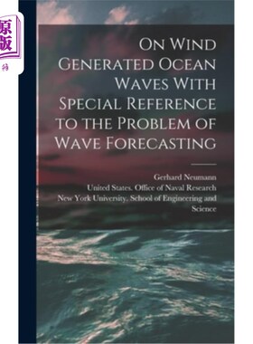 海外直订On Wind Generated Ocean Waves With Special Reference to the Problem of Wave Fore 风生海浪——兼论海浪预报问