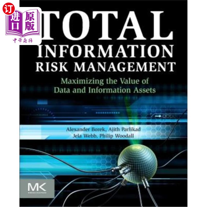 海外直订Total Information Risk Management: Maximizing the Value of Data and Information