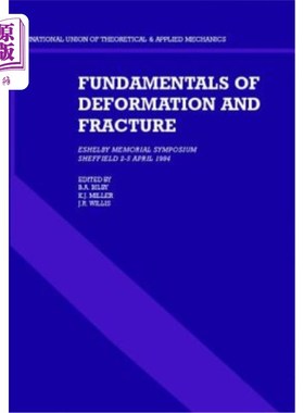 海外直订Fundamentals of Deformation and Fracture: Eshelby Memorial Symposium Sheffield 2 变形和断裂的基本原理：1984