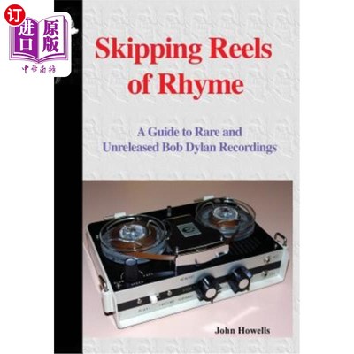 海外直订Skipping Reels of Rhyme: A Guide to Rare and Unreleased Bob Dylan Recordings 跳过韵律卷轴：罕见和未发行的鲍