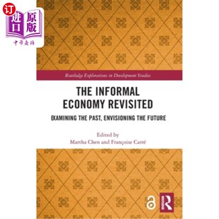 Envisioning Informal the 海外直订The Future 审视过去 Revisited 经济 Economy Examining 重新审视非正式 Past