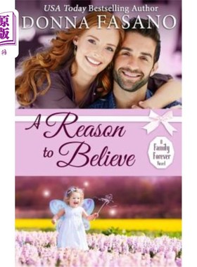 海外直订A Reason to Believe (A Family Forever Series, Book 3) 相信的理由(永远的家庭系列，第三册)