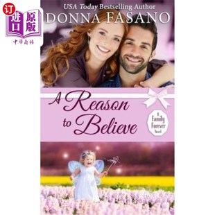 海外直订A Reason to Believe (A Family Forever Series, Book 3) 相信的理由(永远的家庭系列，第三册)