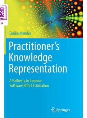 海外直订Practitioner's Knowledge Representation: A Pathway to Improve Software Effort Es 从业者的知识表示：改进软件