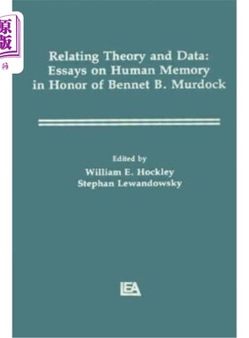 海外直订Relating Theory and Data: Essays on Human Memory in Honor of Bennet B. Murdock 相关理论与数据:纪念班纳特·b·