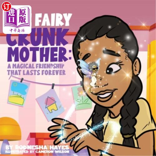 海外直订The Fairy Crunk Mother: A Magical Friendship That Lasts Forever 仙女般的克朗克母亲：永恒的神奇友谊