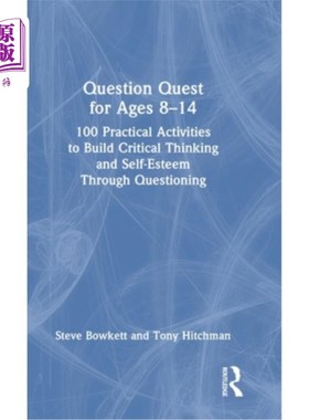 海外直订Question Quest for Ages 8-14: 100 Practical Activities to Build Critical Thinkin 8-14岁儿童问题探