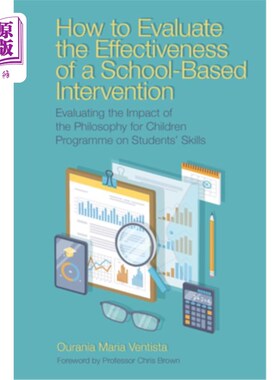 海外直订How to Evaluate the Effectiveness of a School-Based Intervention: Evaluating the 如何评估校本干预的有效性: