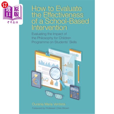 海外直订How to Evaluate the Effectiveness of a School-Based Intervention: Evaluating the 如何评估校本干预的有效性: