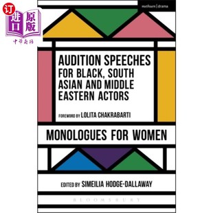 海外直订Audition Speeches for Black, South Asian and Mid... 黑人、南亚和中东演员试镜演讲:女性独白