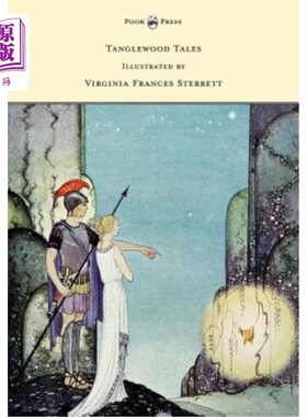 Tanglewood Tales - Illustrated by Virginia Frances Sterrett 坦格伍德的故事-弗吉尼亚弗朗西斯·斯特雷特【中商原版】