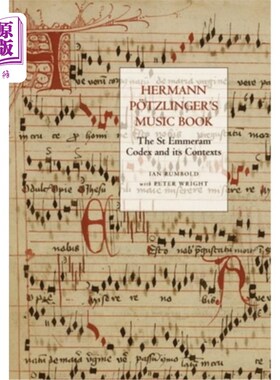 海外直订Hermann P?tzlinger's Music Book: The St Emmeram Codex and Its Contexts 赫尔曼·P ?茨林格的音乐书:圣埃默拉姆