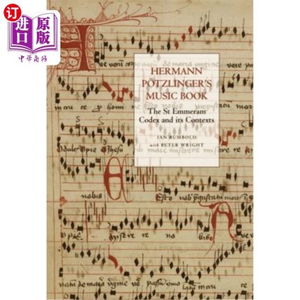 海外直订Hermann P?tzlinger's Music Book: The St Emmeram Codex and Its Contexts 赫尔曼·P ?茨林格的音乐书:圣埃默拉姆