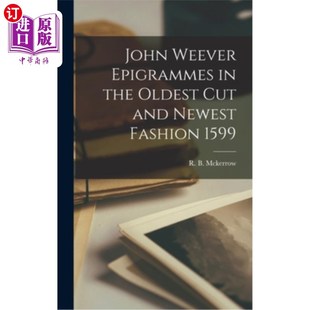 风格 Epigrammes Oldest the 海外直订John and 约翰·维弗最古老 和最新 1599 Fashion Newest 警句1599 时尚 Cut Weever