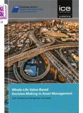 海外直订Whole-Life Value-Based Decision-Making in Asset ... 以终身价值为基础的资产管理决策[CSIC系列]