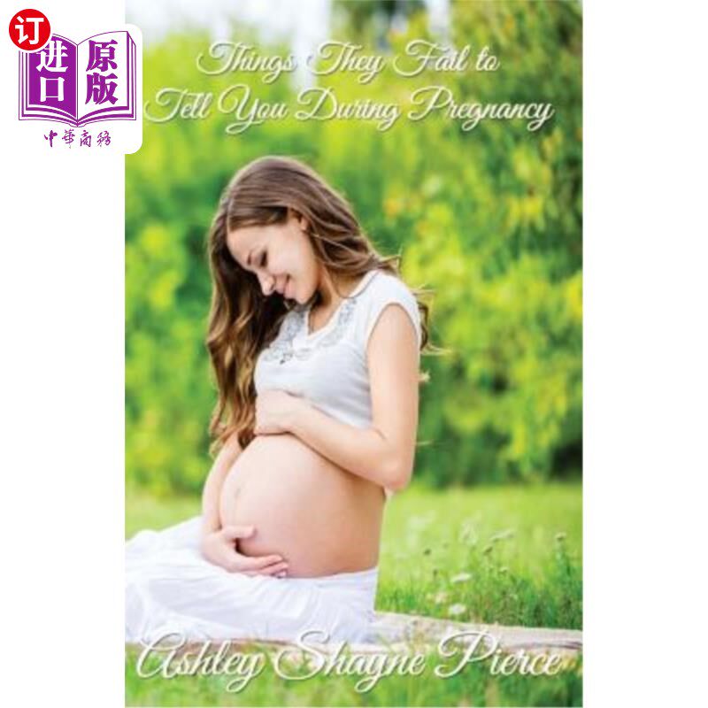 海外直订医药图书Things They Fail to Tell You During Pregnancy: A Quick Guide and Insight 她们在怀孕期间不能告诉你的