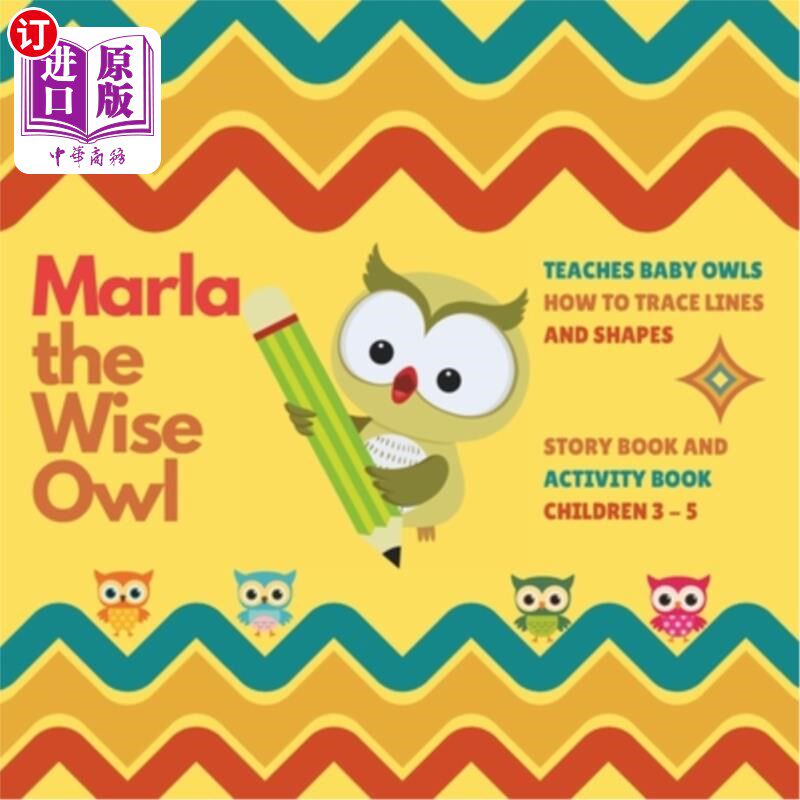 海外直订Marla, the Wise Owl: Marla Teaches Baby Owls How to Trace Lines and Shapes 玛拉，聪明的猫头鹰：玛拉教小猫头