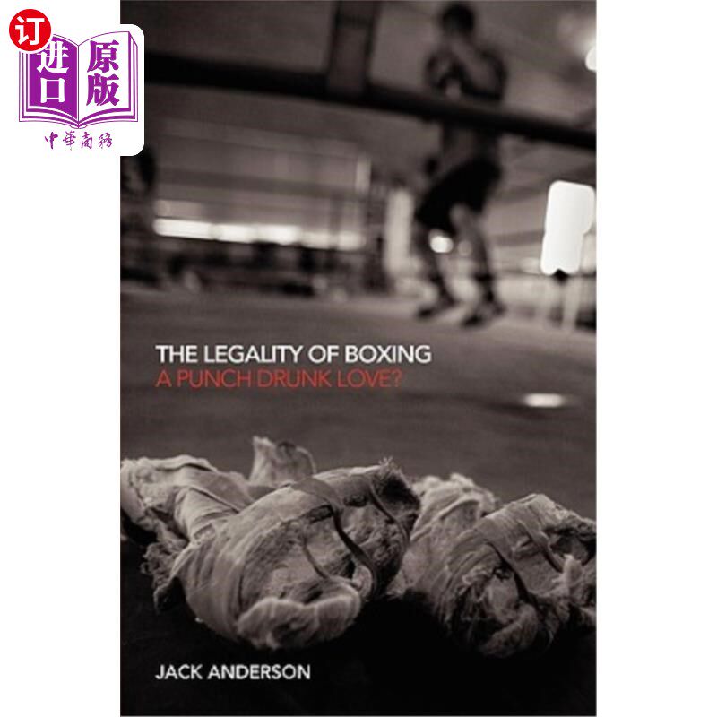 海外直订The Legality of Boxing: A Punch Drunk Love? 拳击的合法性:一个醉酒的爱情?