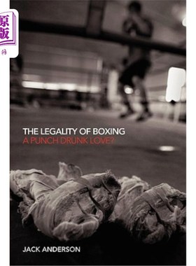 海外直订The Legality of Boxing: A Punch Drunk Love? 拳击的合法性：一个醉酒的爱情？