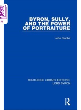 海外直订Byron, Sully, and the Power of Portraiture 拜伦、萨利和肖像画的力量