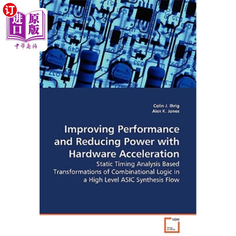海外直订Improving Performance and Reducing Power with Hardware Acceleration - Static Tim 用硬件提高性能和降低功