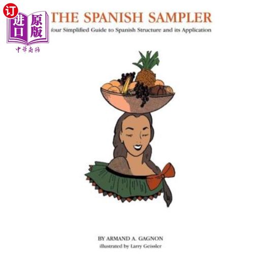 海外直订The Spanish Sampler: Your Simplified Guide to Spanish Structure and its Applicat 西班牙采样器：西班牙结构及