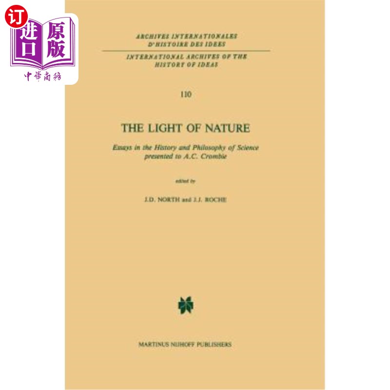 海外直订The Light of Nature: Essays in the History and Philosophy of Science Presented t 《自然之光:科学的历史和哲