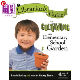 Garden 指南 Guide Elementary Cultivating 图书馆管理员培育小学花园 海外直订A School Librarian