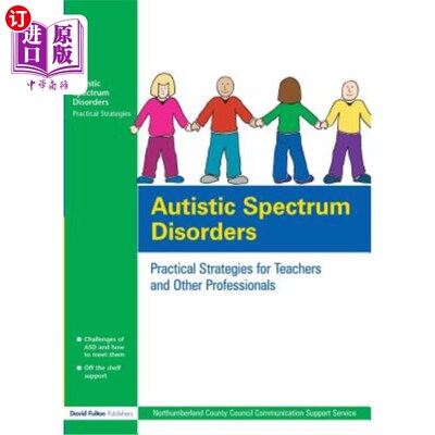 海外直订Autistic Spectrum Disorders: Practical Strategies for Teachers and Other Profess 自闭症谱系障碍：教师和其他