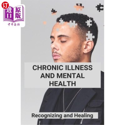 海外直订医药图书Chronic Illness And Mental Health: Recognizing and Healing: Living With Chronic  慢性疾病和心理健康
